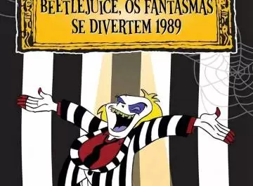 Beetlejuice, os Fantasmas se Divertem (desenho) - 1989